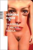 Dabogda te majka rodila